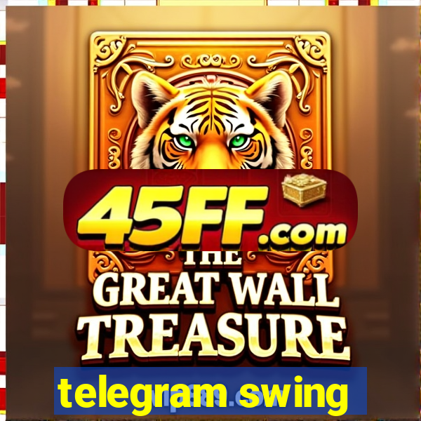 telegram swing